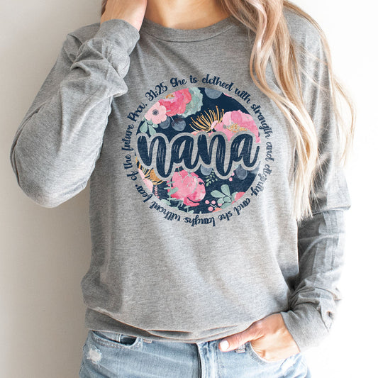 She Is Clothed With Strength - Proverbs 31:25 Nana Long Sleeve
