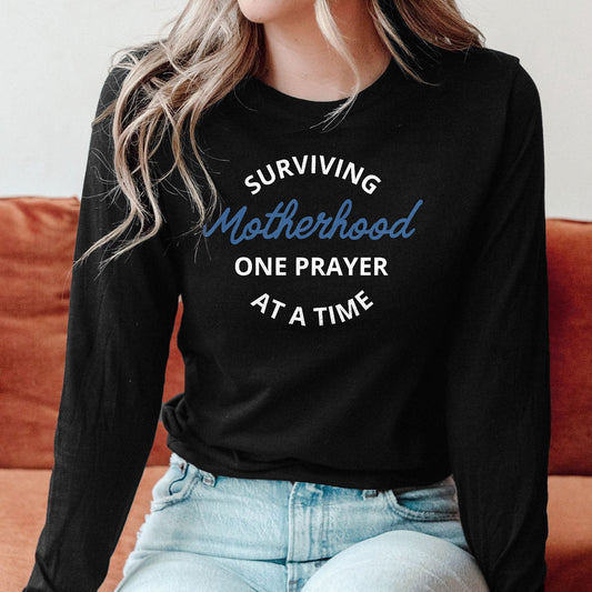 Surviving Motherhood One Prayer At A Time Long Sleeve