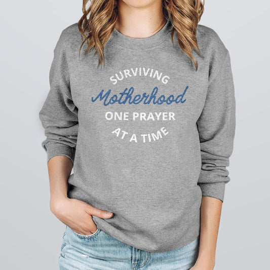 Surviving Motherhood One Prayer At A Time Sweatshirt