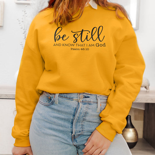 Be Still And Know That I Am God Sweatshirt