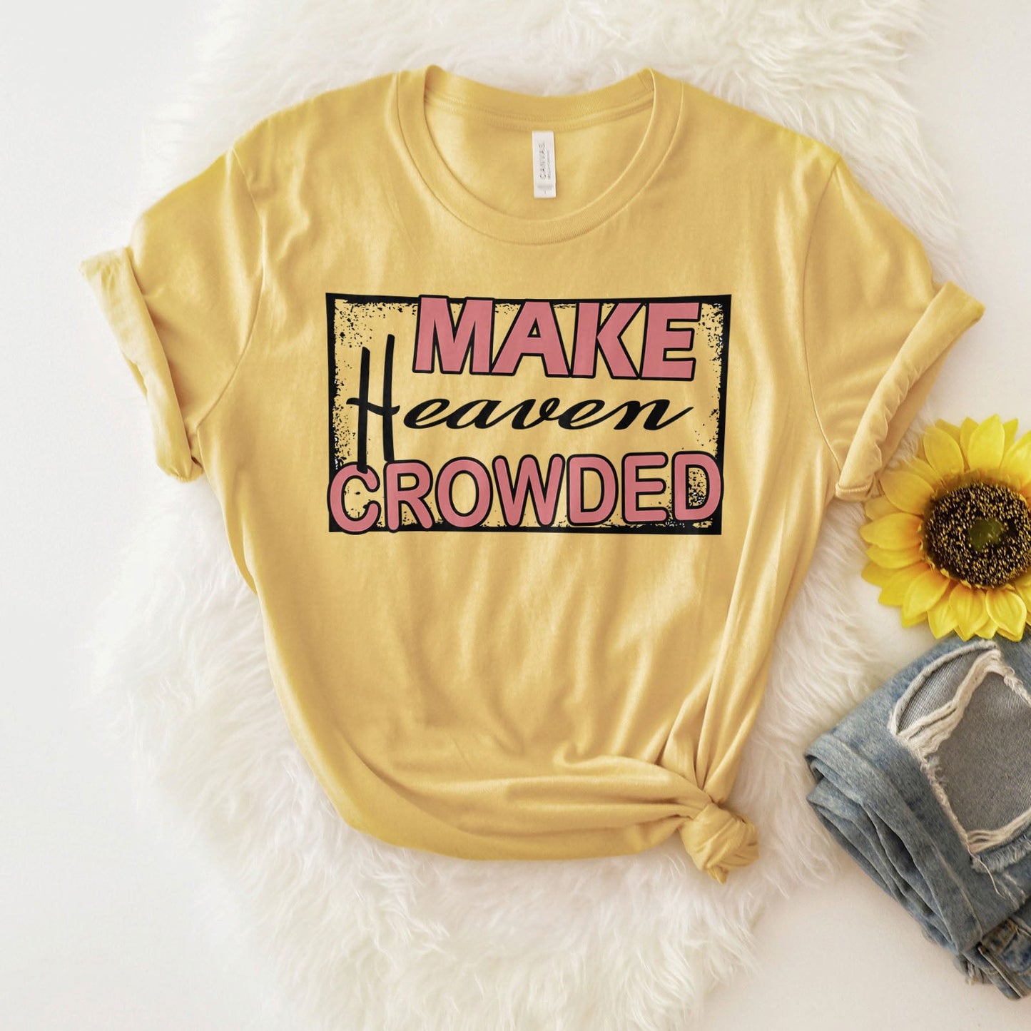 Make Heaven Crowded Tee