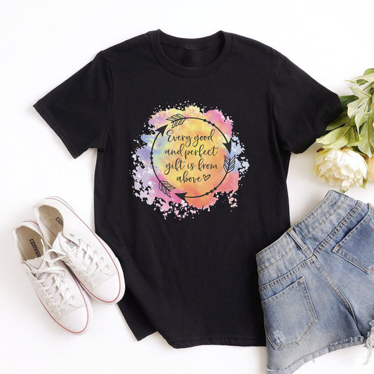 Every Good and perfect Gift Is From Above Tee