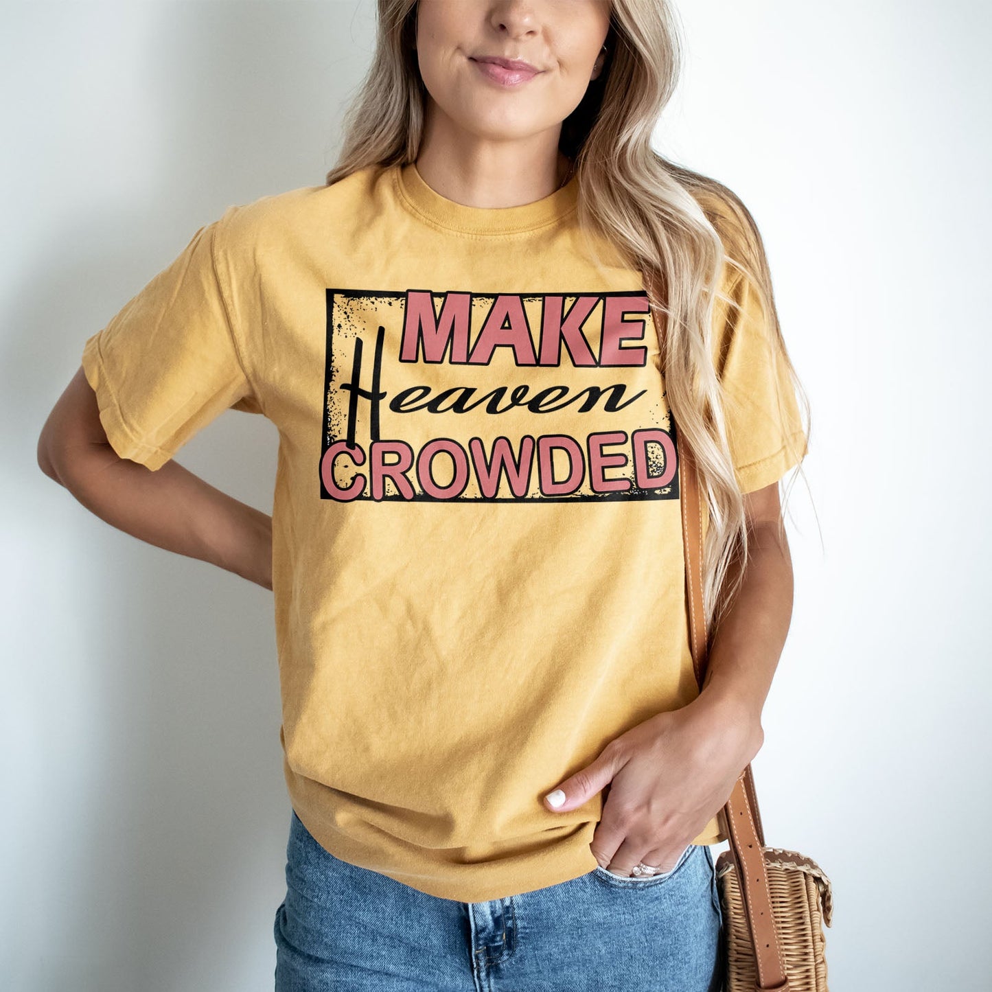 Make Heaven Crowded Tee