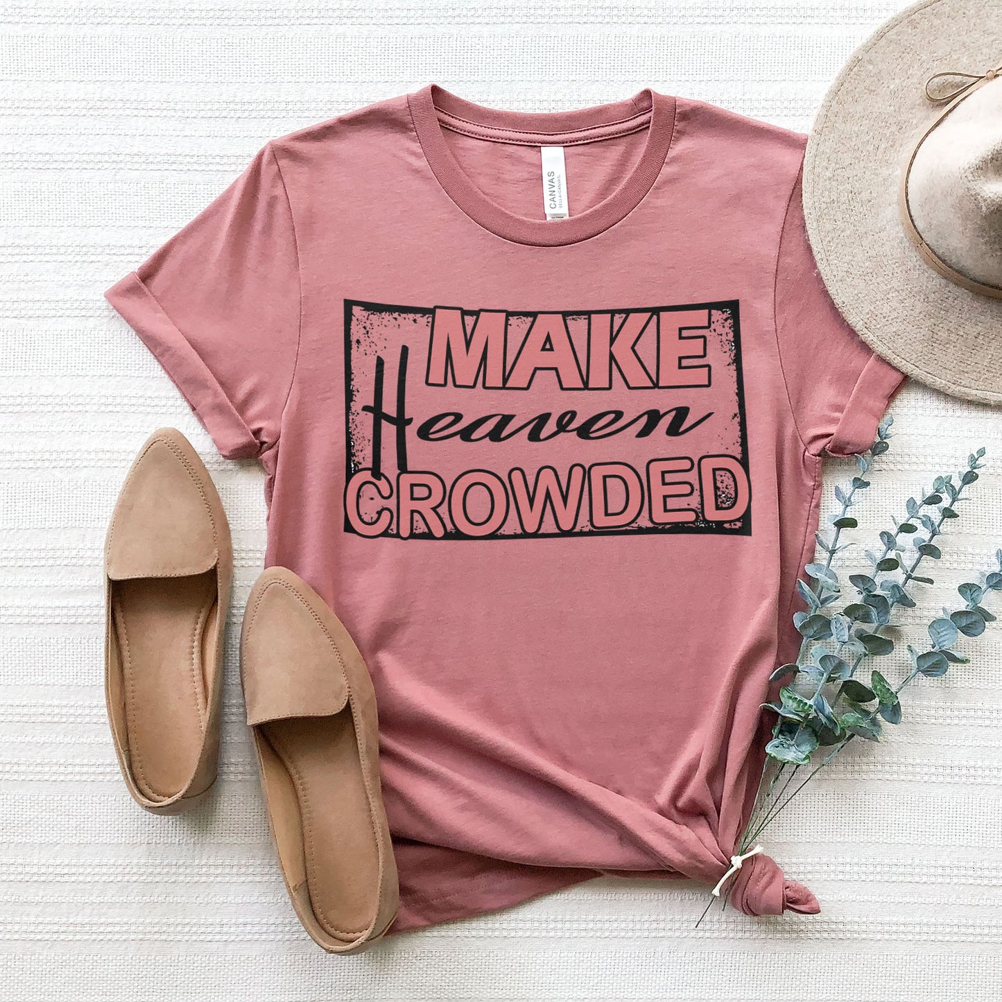 Make Heaven Crowded Tee