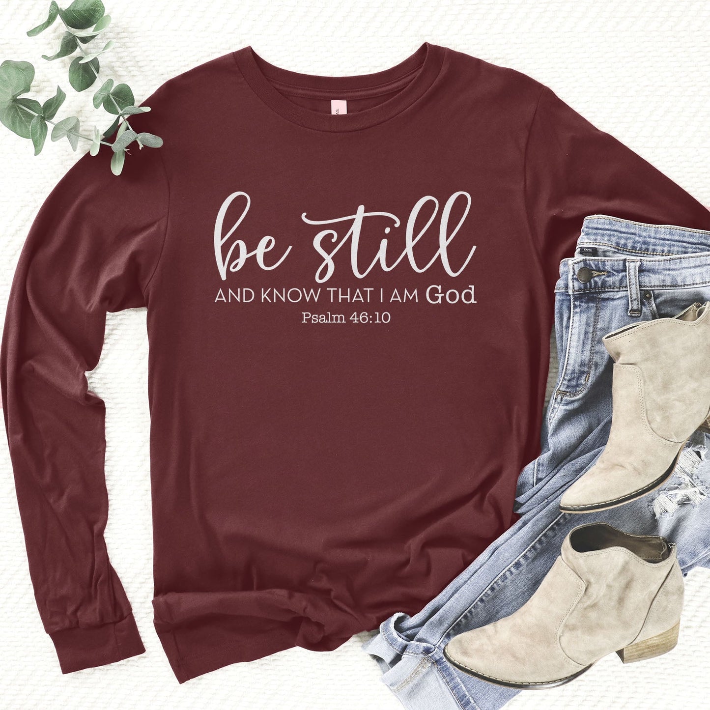Be Still And Know That I Am God Long Sleeve
