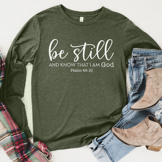 Be Still And Know That I Am God Long Sleeve