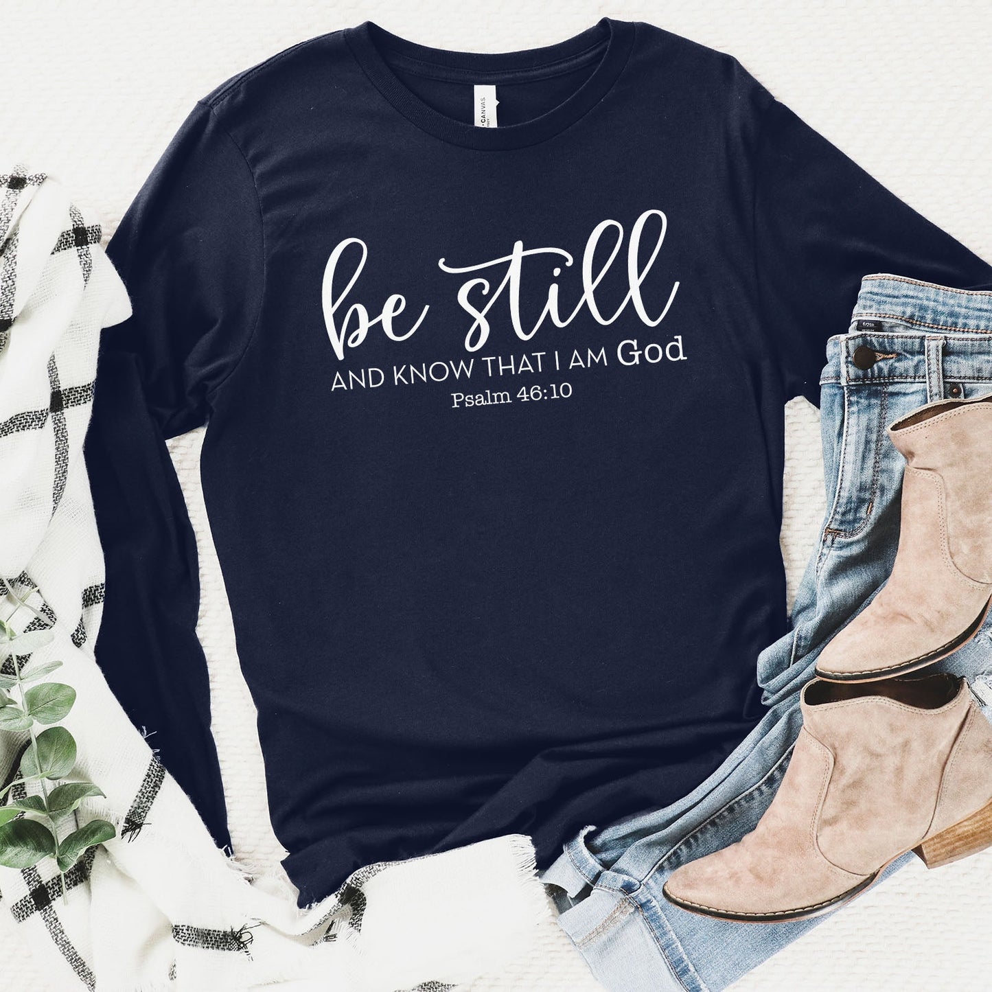 Be Still And Know That I Am God Long Sleeve
