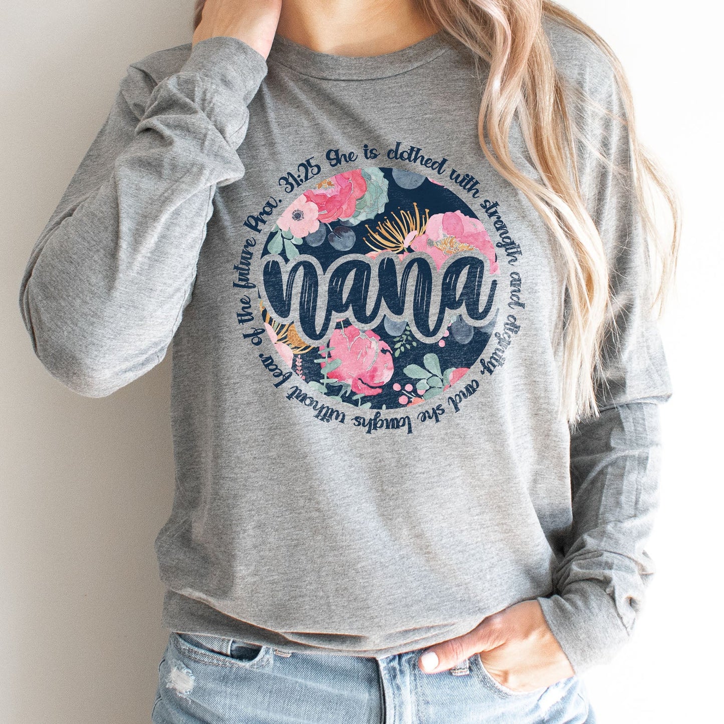 She Is Clothed With Strength - Proverbs 31:25 Nana Long Sleeve