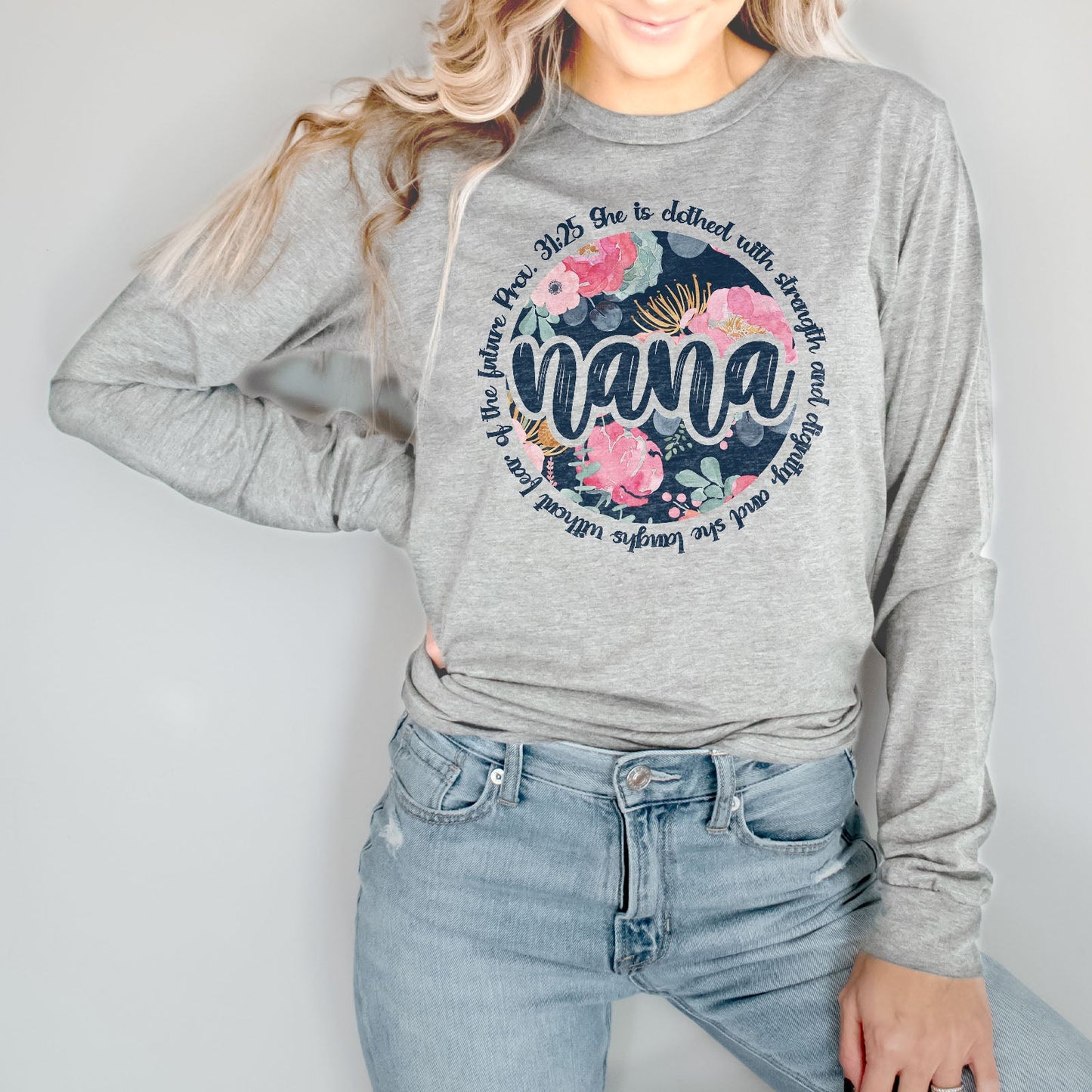 She Is Clothed With Strength - Proverbs 31:25 Nana Long Sleeve