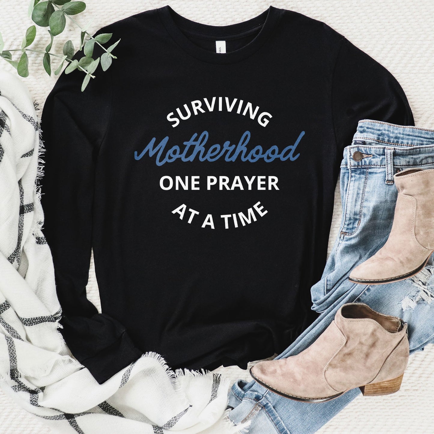Surviving Motherhood One Prayer At A Time Long Sleeve