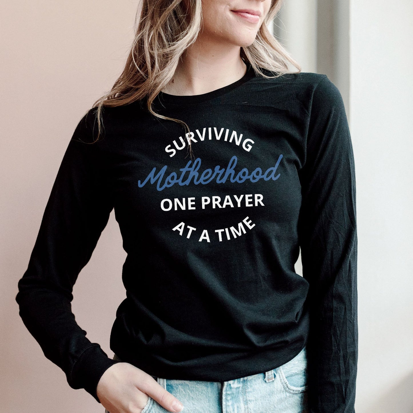 Surviving Motherhood One Prayer At A Time Long Sleeve