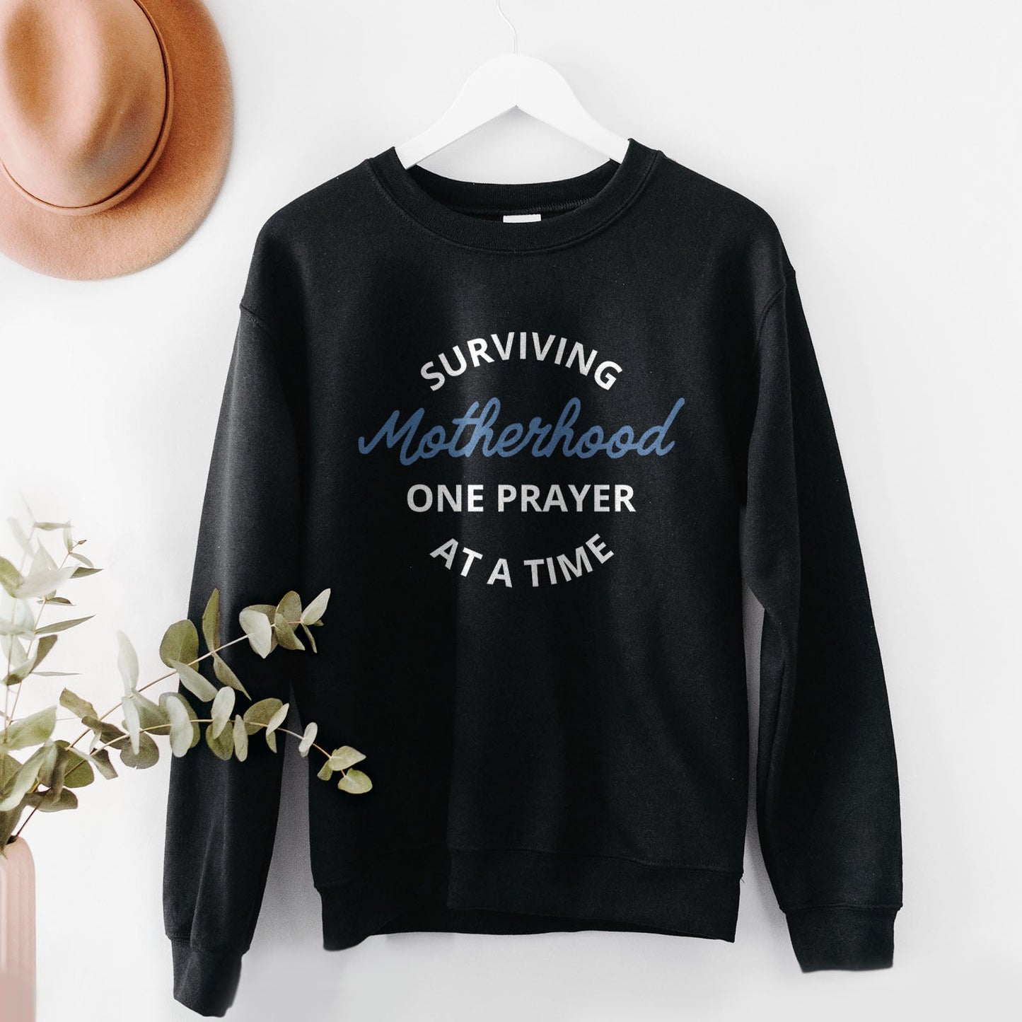 Surviving Motherhood One Prayer At A Time Sweatshirt