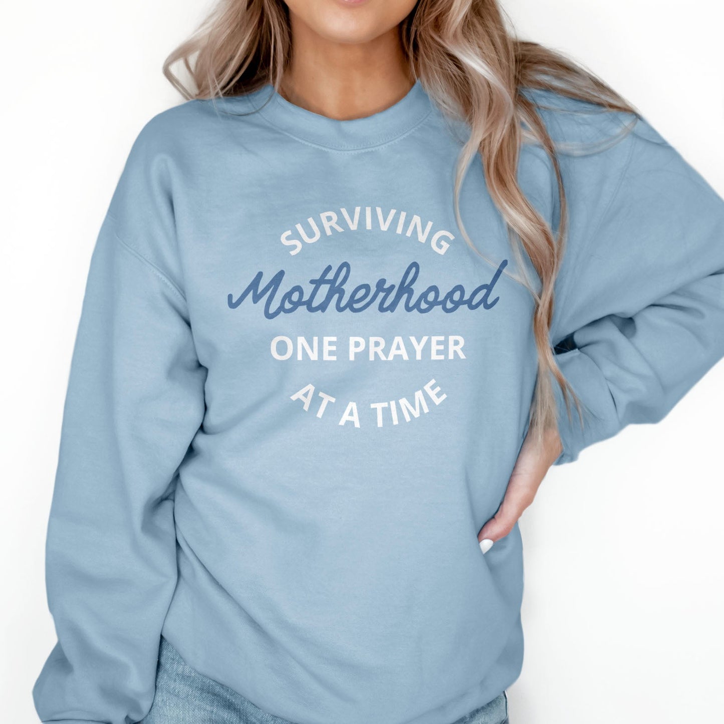 Surviving Motherhood One Prayer At A Time Sweatshirt