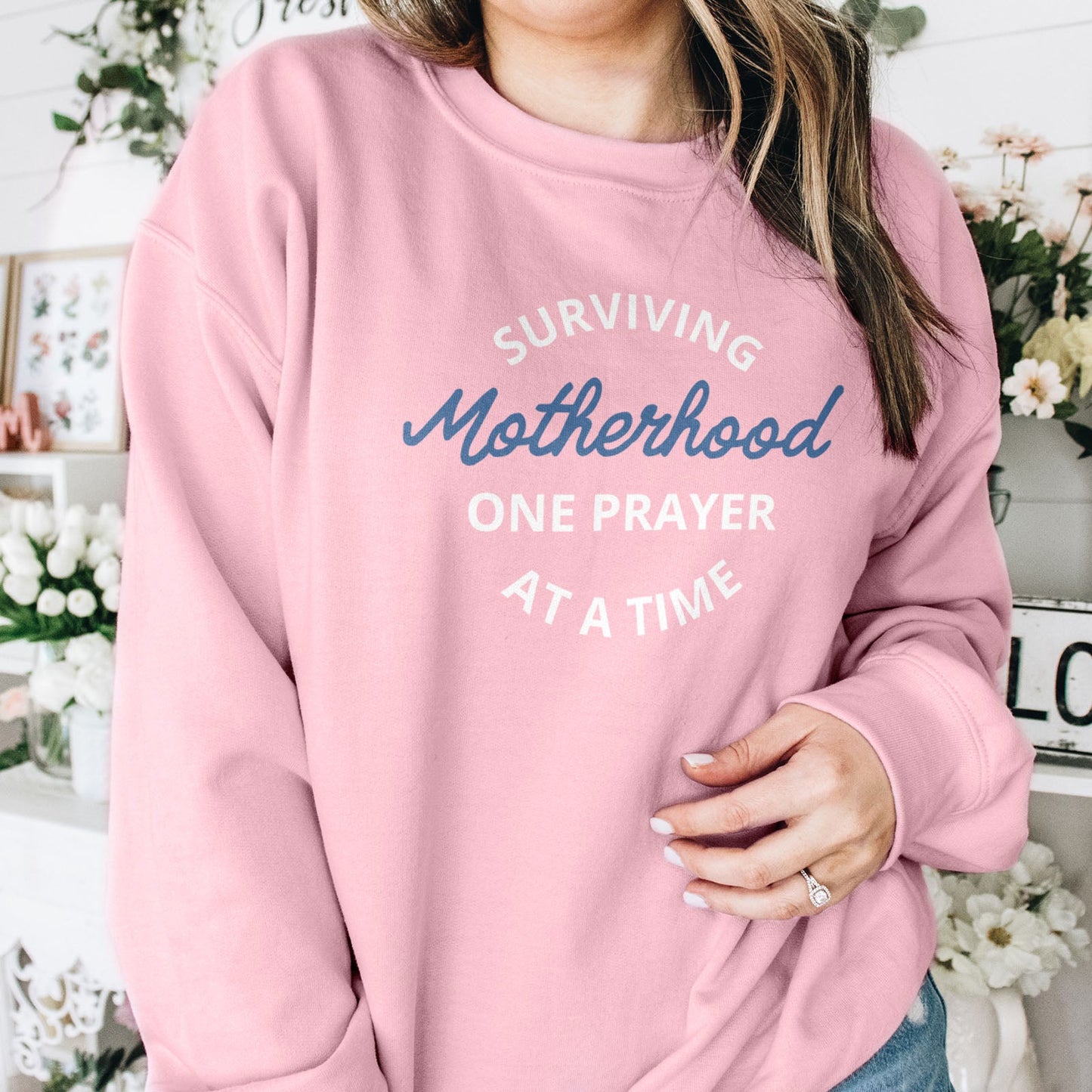 Surviving Motherhood One Prayer At A Time Sweatshirt