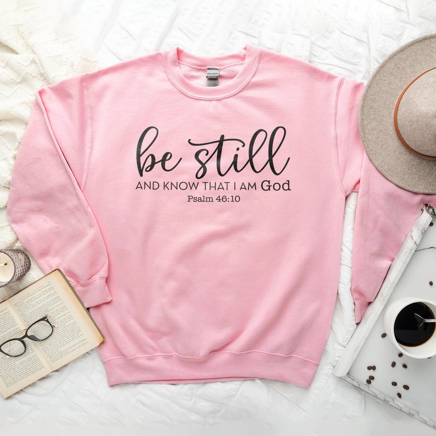 Be Still And Know That I Am God Sweatshirt
