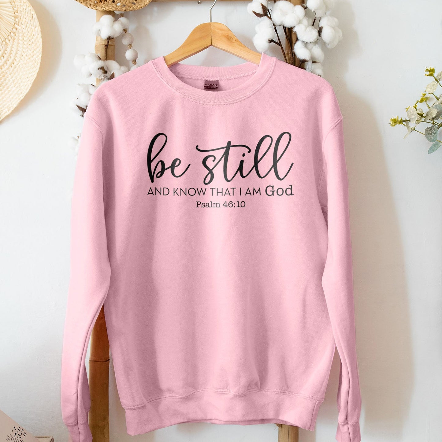 Be Still And Know That I Am God Sweatshirt